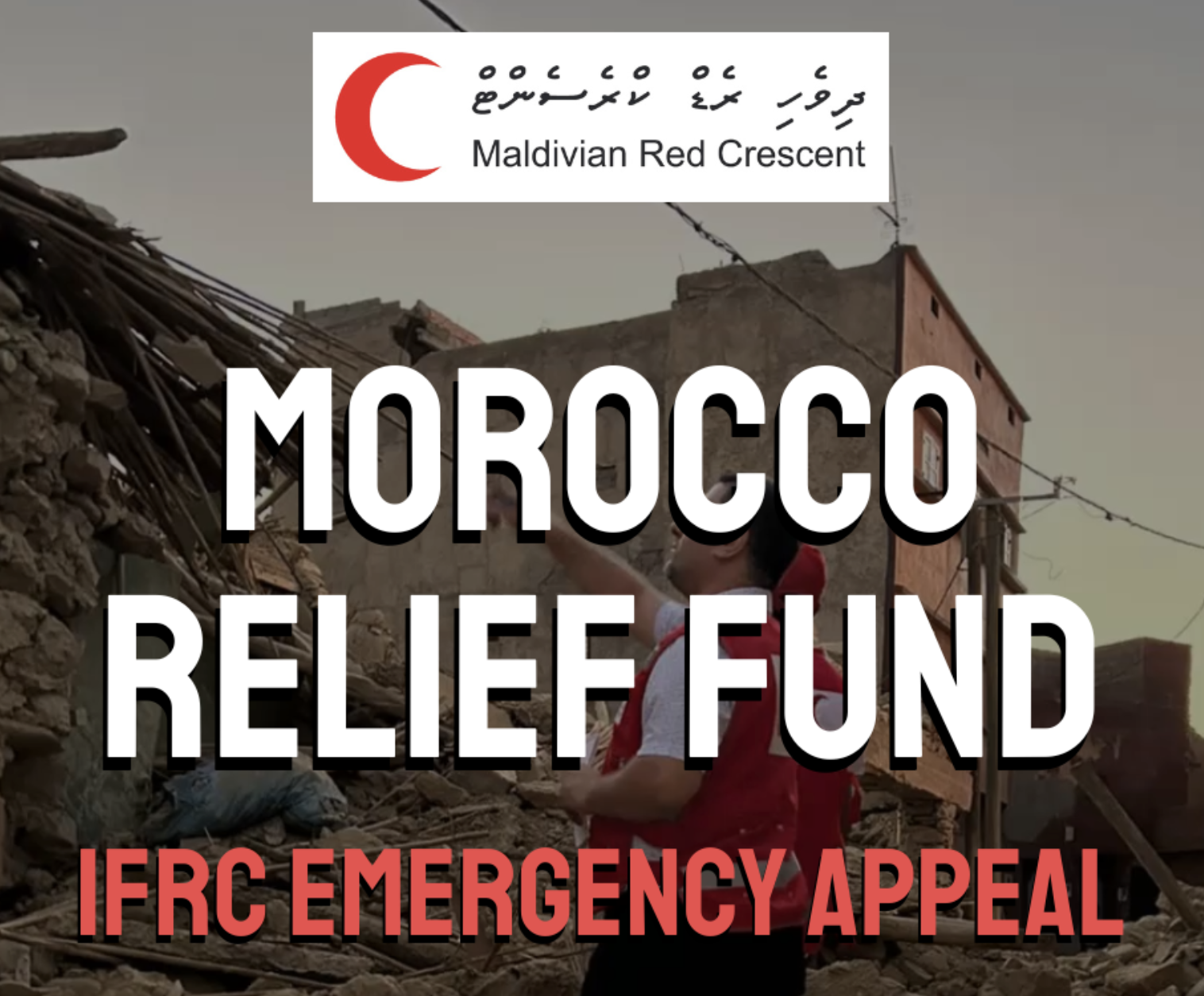 Closure of relief fund opened by Maldivian Red Crescent to support response and recovery efforts of the earthquake in Morocco.